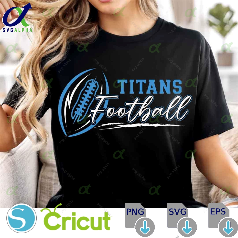 Titans Football Svg Png Football Svg Sports Svg Football Shirt Sublimation Designs Png Dxf Jpg Eps